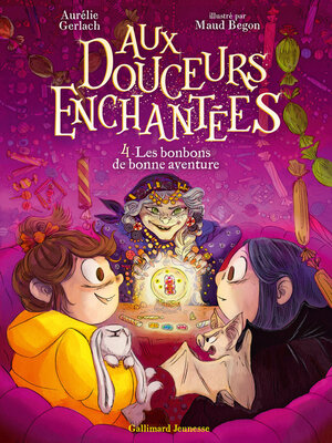 cover image of Aux douceurs enchantées (Tome 4)--Les bonbons de bonne aventure